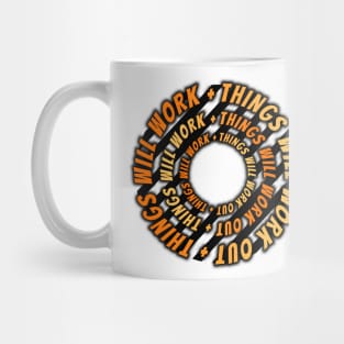 Things Will Work Out Mug